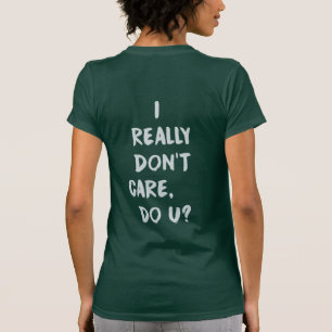Camiseta ¿De verdad no me importa? Chaqueta femenina de Mel