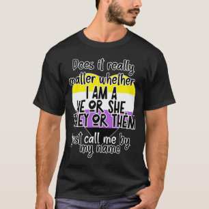 Camiseta ¿De Verdad Si Soy Un Él O Ella?