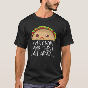 Camiseta De Vez En Cuando Me Desmoroné Taco Diciendo Shir