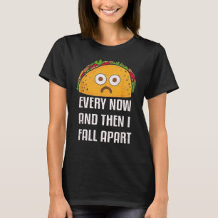 Camiseta De vez en cuando me desmorono divertido Taco marte