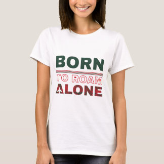 Camiseta de viaje sola Nacida para vagar