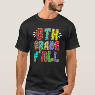 Camiseta De vuelta a la escuela 6to grado Y'all estampado d