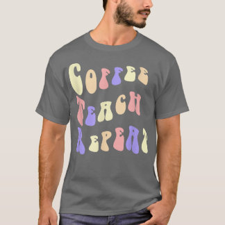 Camiseta De Vuelta A La Escuela De Café Teach Repetir La Vi