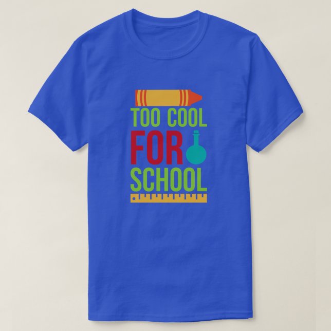 Camiseta De vuelta a la escuela-demasiado genial para la es (Diseño del anverso)