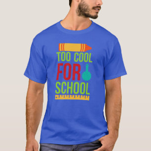 Camiseta De vuelta a la escuela-demasiado genial para la es