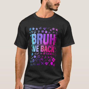 Camiseta De Vuelta A La Escuela Para Profesores Bruh Respal