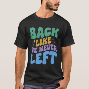 Camiseta De vuelta como si nunca nos hubiéramos ido diverti