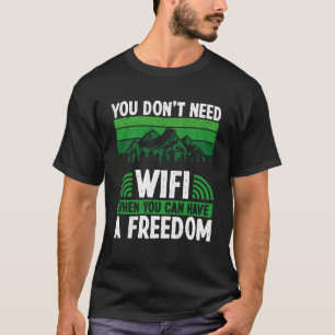 Camiseta De vuelta no necesitas Wifi cuando puedes tener li