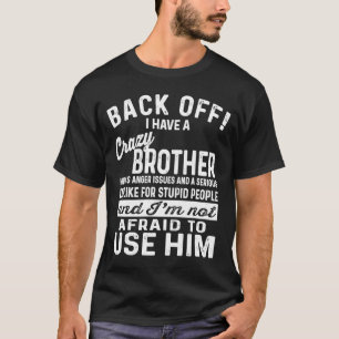Camiseta De Vuelta Tengo Un Hermano Loco Y No Tengo Miedo