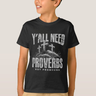 Camiseta (de vuelta) Todos necesitan proverbios no Pronouns