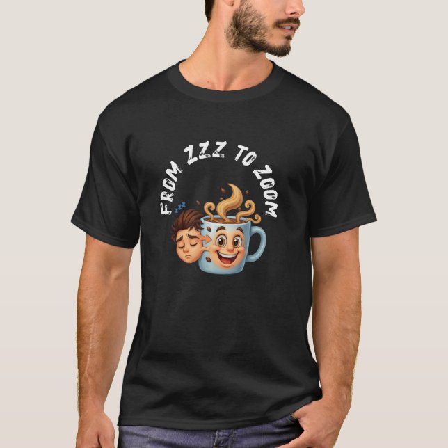 Camiseta "De Zzz a Zoom" - Cara de Taza de Café  (Anverso)