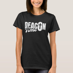 Camiseta Deacon Time Deacon Church Official