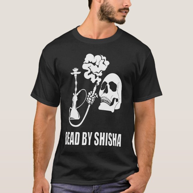 Camiseta Dead By Shisha Bar Water Pipe Smoking Smoker (Anverso)