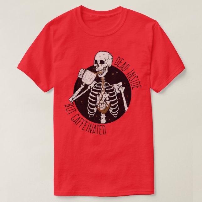 Camiseta Dead Inside But Caffeinated  (Diseño del anverso)