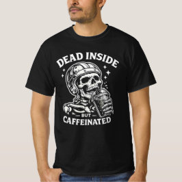 Camiseta Dead Inside But Caffeinated Coffee Lover Tee.