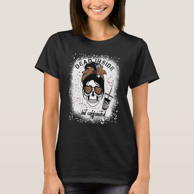 Camiseta Dead Inside But Caffeinated Skeleton coffee Bleach (Anverso)