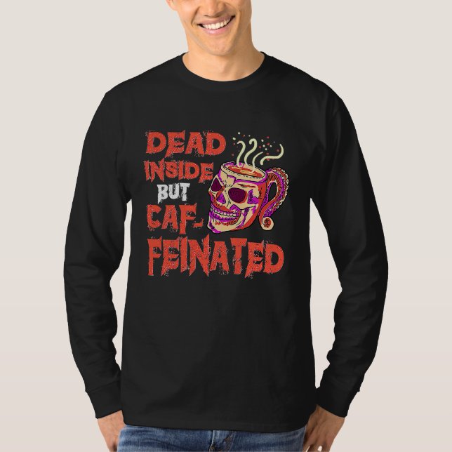 Camiseta Dead Inside But Caffeinated Skull Mug  Coffee (Anverso)