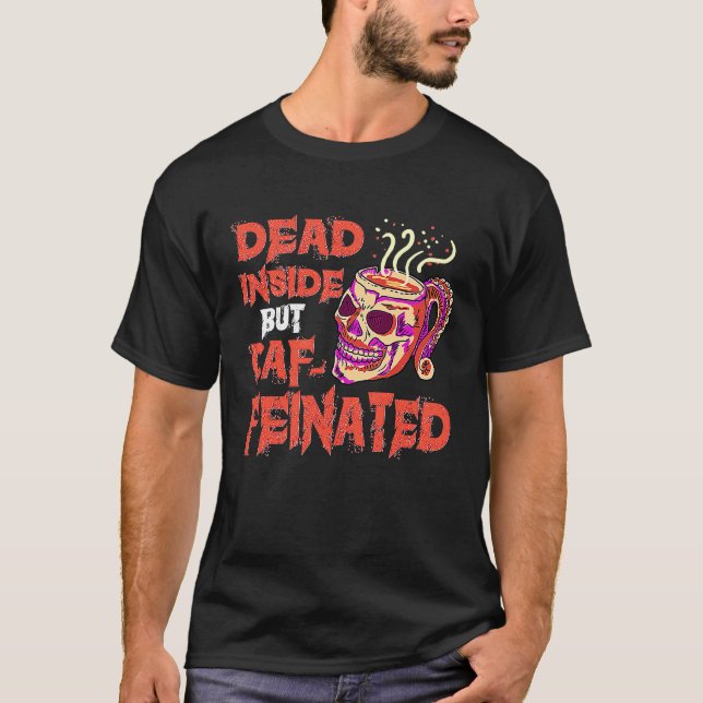 Camiseta Dead Inside But Caffeinated Skull Mug  Coffee (Anverso)
