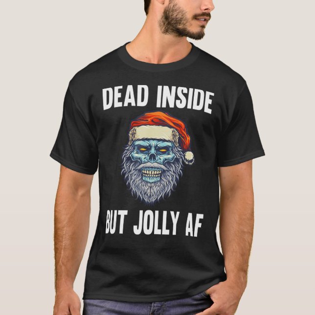 Camiseta Dead Inside But Jolly AF Funny Skeleton Santa Hat  (Anverso)