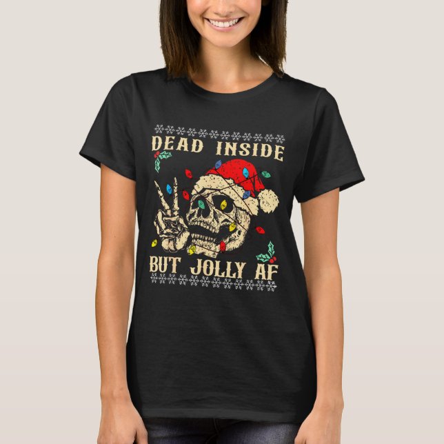 Camiseta Dead Inside But Jolly Af Funny Skeleton Santa Hat  (Anverso)