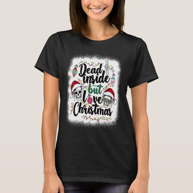 Camiseta Dead Inside But Love Christmas Messy Bun Skeleton  (Anverso)