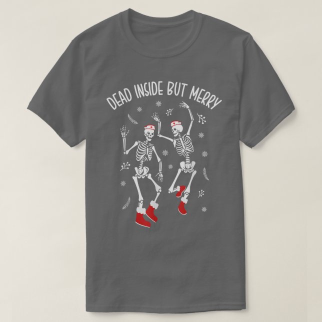 Camiseta Dead Inside But Merry Funny Dancing Skeleton Chris (Diseño del anverso)