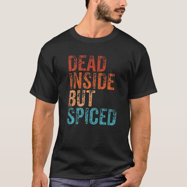 Camiseta Dead Inside But Spiced Cute Fall Pumpkin Latte Spi (Anverso)