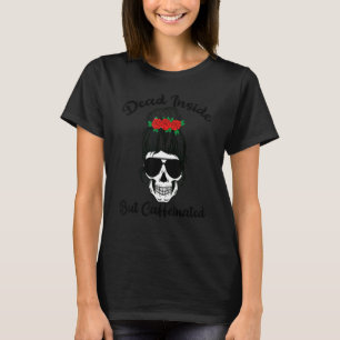 Camiseta Dead-Inside Pero Cafeinated Tee Skeleton Messy Bun