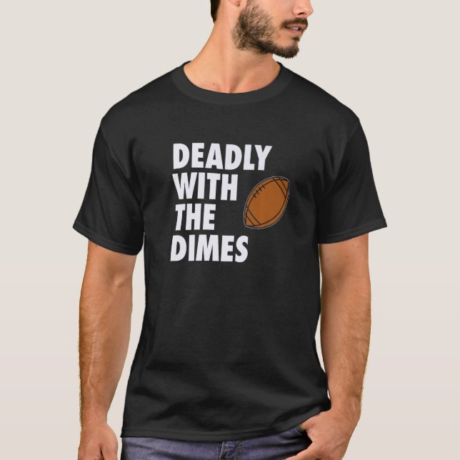 Camiseta Deadly With the Dimes Football Quarterback Offense (Anverso)