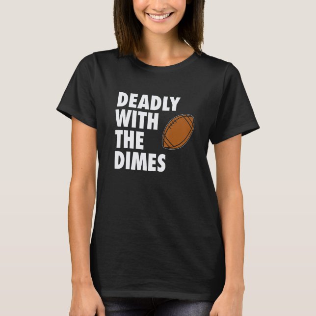 Camiseta Deadly With the Dimes Football Quarterback Offense (Anverso)