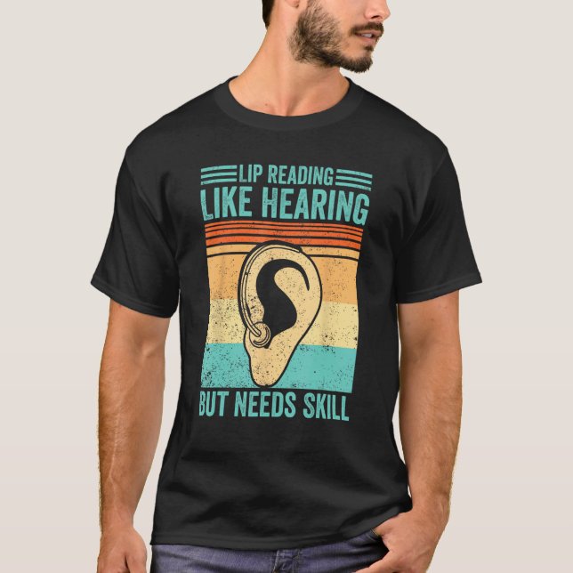 Camiseta Deaf Pride ASL Lip Reading  Like Hearing But Needs (Anverso)