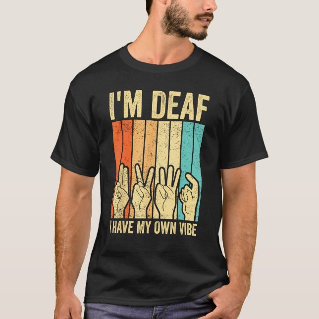 Camiseta Deaf Pride ASL Sign Language I m Deaf I Have My Ow (Anverso)