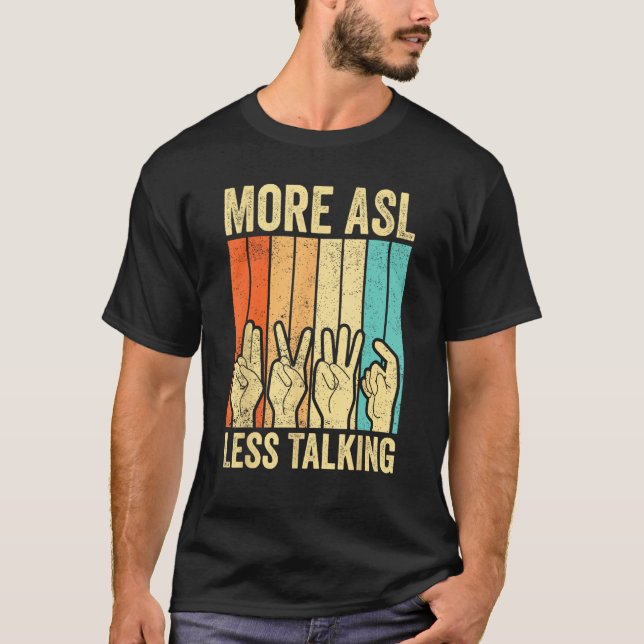 Camiseta Deaf Pride Awareness Sign Language More ASL Less T (Anverso)
