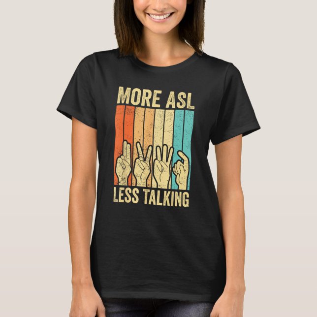Camiseta Deaf Pride Awareness Sign Language More ASL Less T (Anverso)