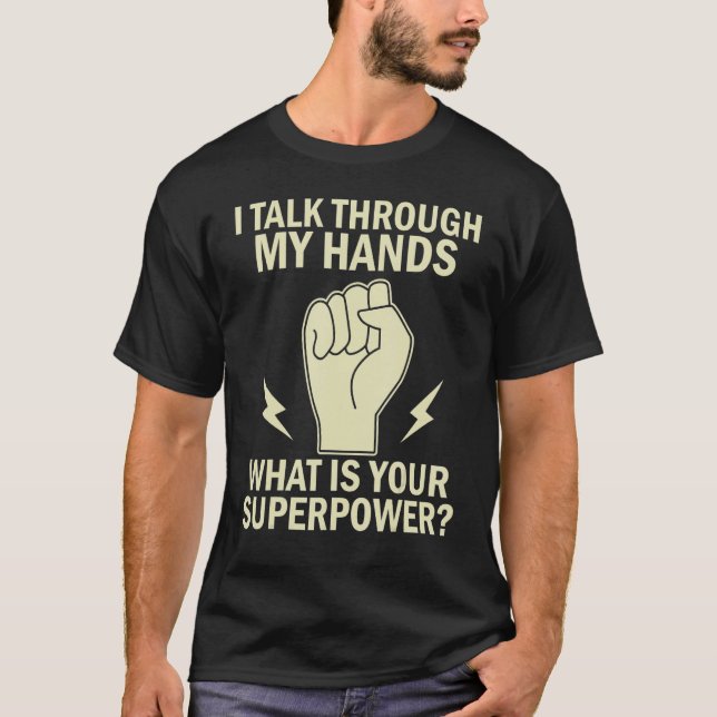 Camiseta Deaf Pride I Talk Through My Hands Funny Sign Lang (Anverso)