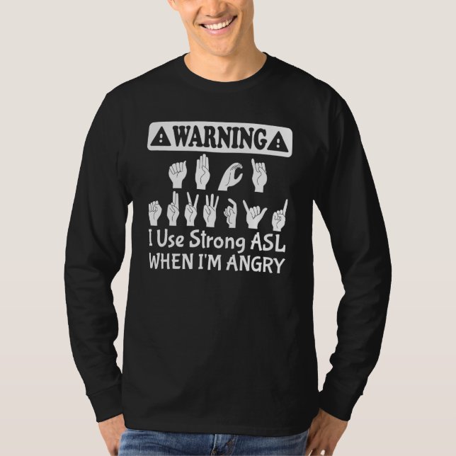 Camiseta Deaf Pride Sign Language I Use Strong ASL When I'm (Anverso)