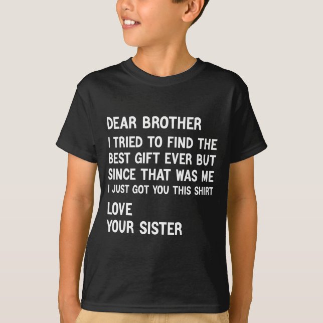 Camiseta Dear Brother I Tried To Find The Present Funny Sis (Anverso)