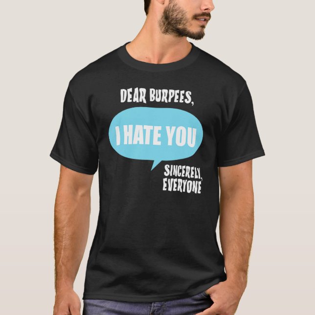 Camiseta Dear Burpees  I Hate You Sincerely Everyone (Anverso)