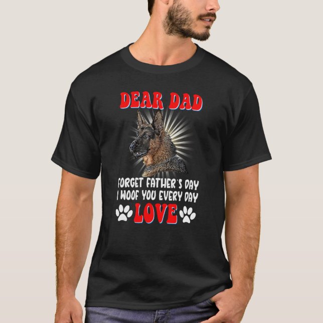 Camiseta Dear Dad forget Father's day I woof You every day  (Anverso)