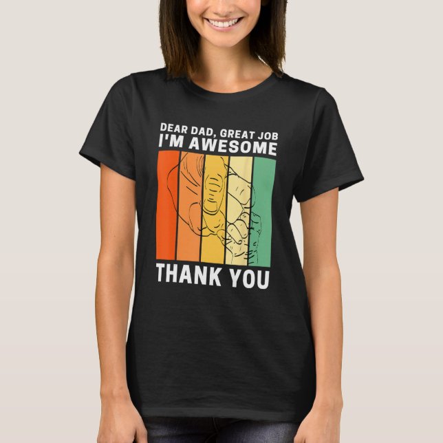 Camiseta Dear Dad Great Job I m Awesome Thank You Retro Fat (Anverso)
