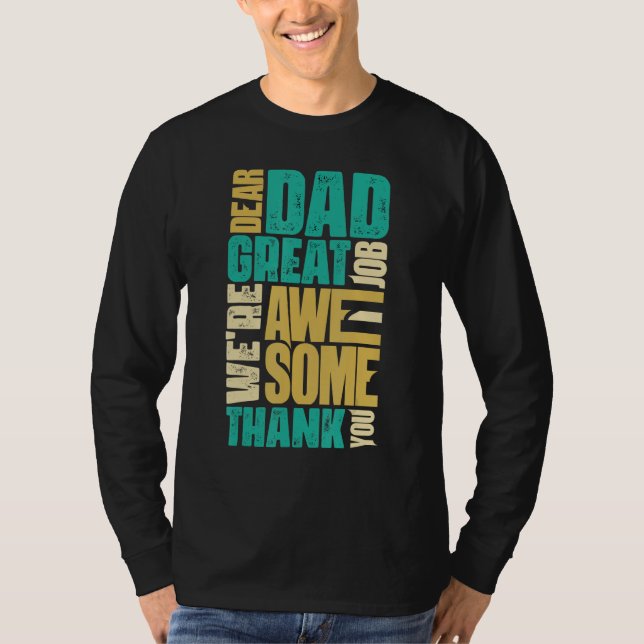 Camiseta Dear Dad Great Job We Are Awesome Thank You Father (Anverso)