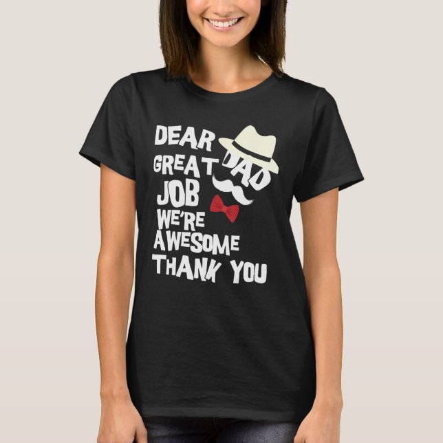 Camiseta Dear Dad Great Job We re Awesome Thank You Father (Anverso)