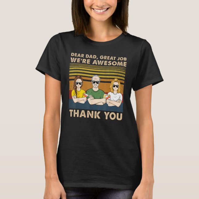 Camiseta Dear Dad Great Job We re Awesome Thank You Father  (Anverso)