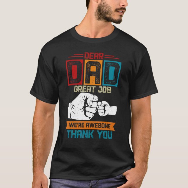 Camiseta Dear Dad Great Job We re Awesome Thank You Fathers (Anverso)