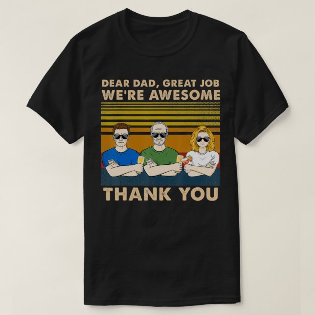 Camiseta Dear Dad Great Job We're Awesome Thank daughters  (Diseño del anverso)