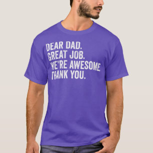 Camiseta Dear Dad Great Job We're Awesome Thank You father 