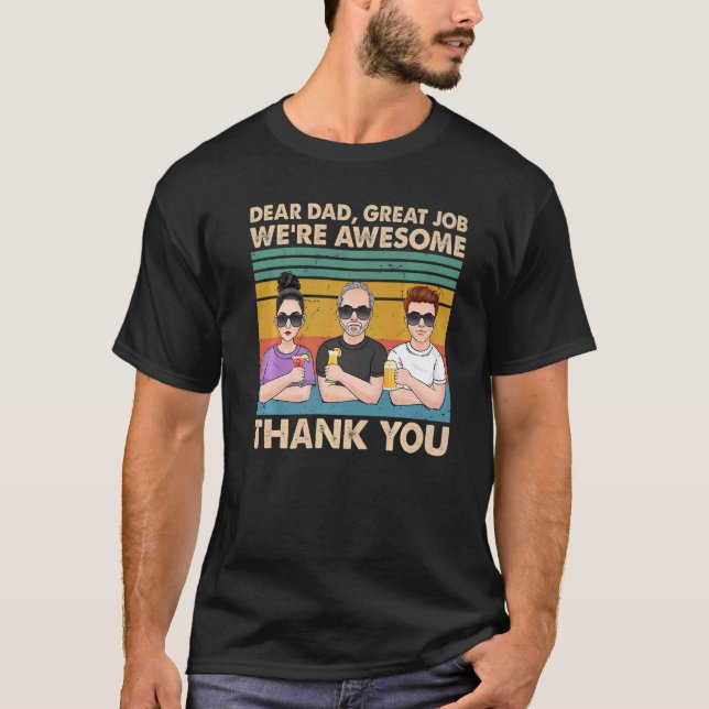 Camiseta Dear Dad Great Job We're Awesome Thank You Fathers (Anverso)