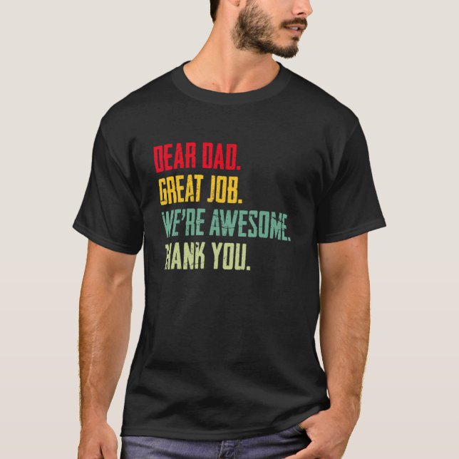 Camiseta Dear Dad  Job We re Awesome Thank Father s Day (Anverso)