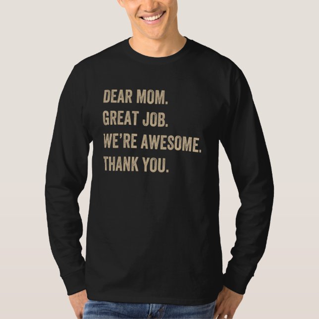 Camiseta Dear Mom Great Job We re Awesome Thank You Mother  (Anverso)
