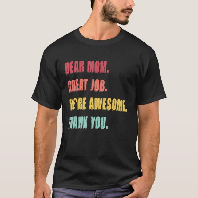 Camiseta Dear Mom Great Job We're Awesome Thank Mother's da (Anverso)